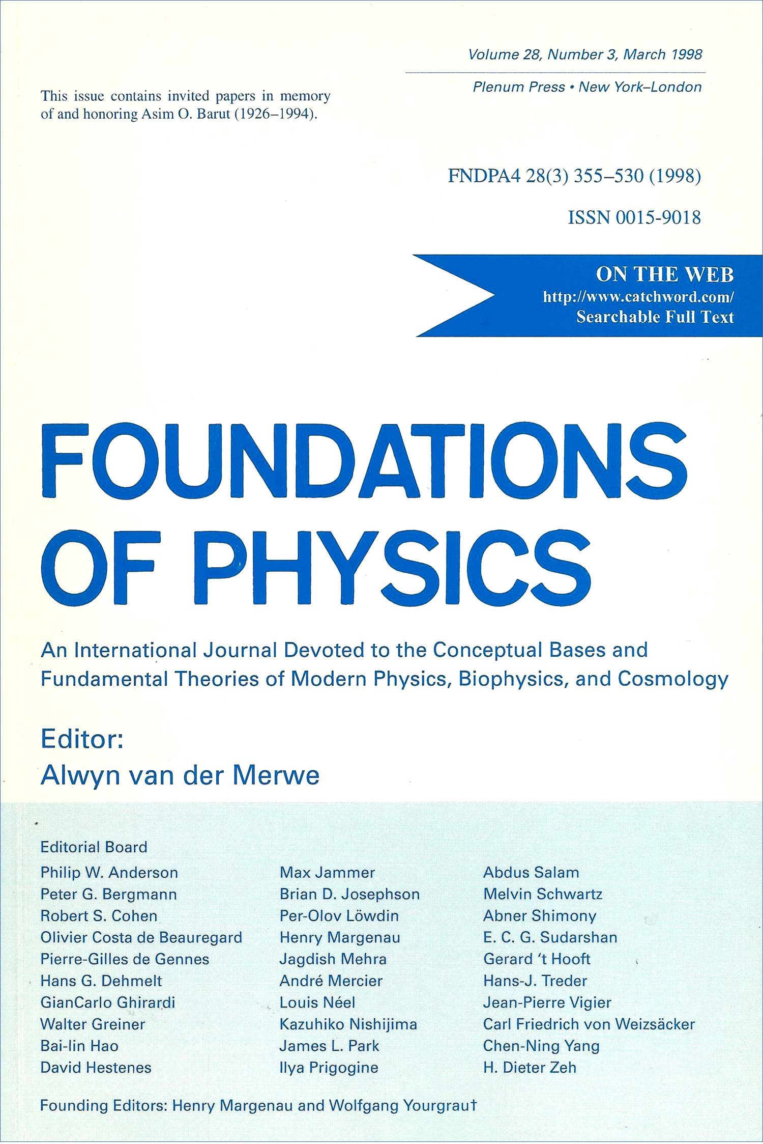 Foundations of Physics, Vol. 28, Number 3, March 1998 | An International Journal Devoted to the Conceptual Bases and Fundemental Theories of Modern Physics, Biophysics, and Cosmology | This issue contains invited papers in memory of and honoring Asim O. Barut (1926-1994).
